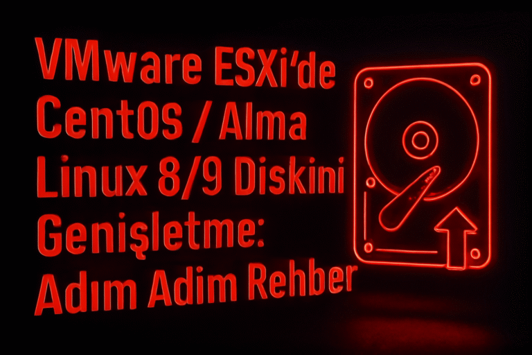 VMware ESXide CentOS AlmaLinux Disk Genişletme: Hatasız Kılavuz