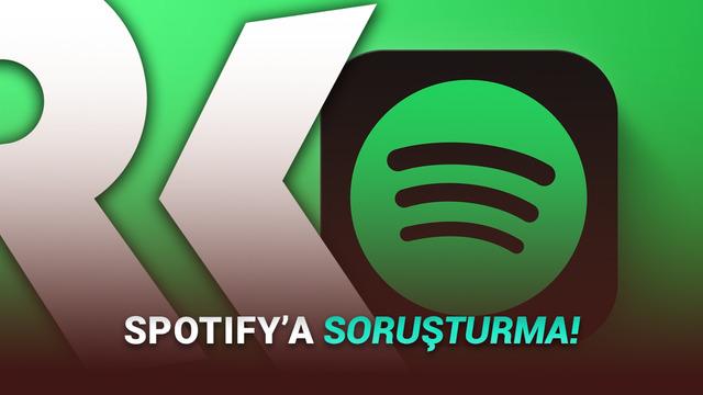 Rekabet Kurumu, Spotify'a Soruşturma Açıldığını Açıkladı: İşte Nedeni!