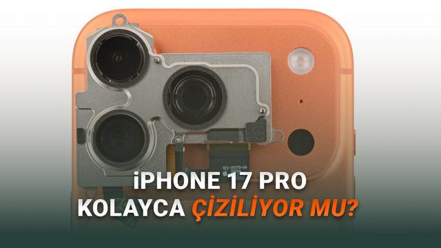 iPhone 17 Pro Par&ccedil;alarına Ayrıldı: Ger&ccedil;ekten Kolayca &Ccedil;iziliyor mu [Video]