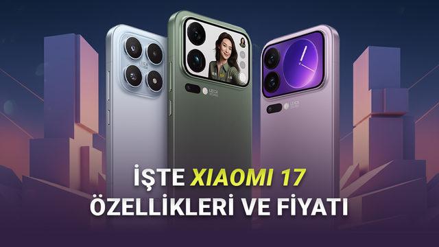 Xiaomi'nin Yeni Göz Bebeği Xiaomi 17 Tanıtıldı: İşte Özellikleri ve Fiyatı!