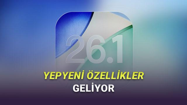 iOS 26.1 G&uuml;ncellemesiyle iPhone'lara Gelecek 10 Yeni &Ouml;zellik