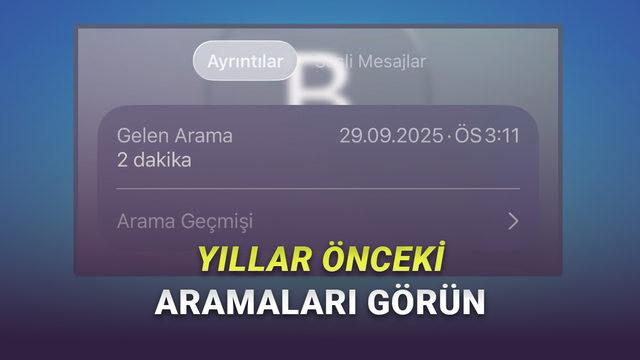 iOS 26'da Gizli Bir Özellik Bulundu: iPhone'da Yıllar Önce Yaptığınız Aramaları Görebiliyorsunuz