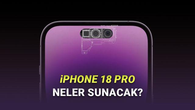 iPhone 18 Pro ile Geleceği S&ouml;ylenen 6 Yeni &Ouml;zellik