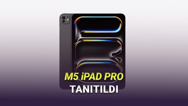 M5 iPad Pro Tanıtıldı: İşte Özellikleri ve Türkiye Fiyatı