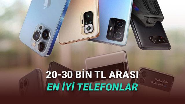 2024’te 20-30 Bin TL Bütçeyle Alınabilecek En Güçlü Akıllı Telefonlar