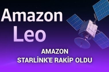 Amazon Leo ile Uydu İnternetinde Yeni Dönem: Starlink’e Güçlü Rakip Geliyor