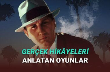 Gerçek Hikâyelerden Esinlenen, Sıkılmadan Oynayacağınız En İyi Oyunlar