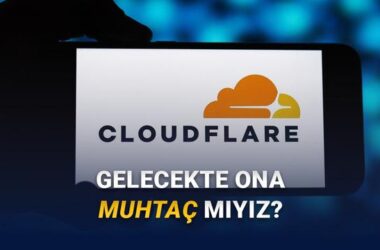 Cloudflare Hakkında Her Şey: İnternetin Görünmez Gücü Neden Global Kesintilere Yol Açıyor?