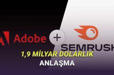 Adobe’dan Dijital Pazarlama Dünyasında Büyük Hamle: Semrush’ın 1,9 Milyar Dolarlık Satın Alımı
