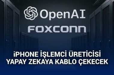 OpenAI ve Foxconn’dan ABD’de Yapay Zeka Donanımında Stratejik Ortaklık