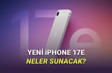 iPhone 17e Özellikleri ve Fiyatı: 2026’da Gelen Ekonomik iPhone Modeli Hakkında Tüm Detaylar