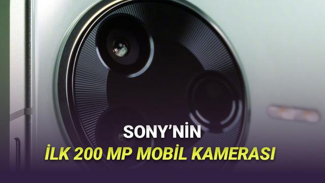 Sony’nin 200 MP LYT-901 Kamera Sensörü: Akıllı Telefonlarda Fotoğrafçılığın Yeni Dönemi