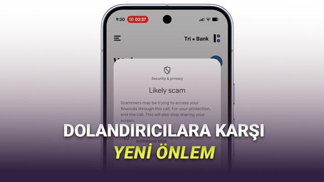 Android Cihazlarda Dolandırıcılık Riskine Karşı Gelişmiş Güvenlik Özelliğiyle Harekete Geçin