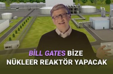 Türkiye’de Nükleer Enerji Yatırımları: Bill Gates’in TerraPower’ı ile Stratejik Görüşmeler