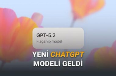 OpenAI’den GPT-5.2: ChatGPT’nin En Yeni Yapay Zeka Modeli ve Getirdikleri!