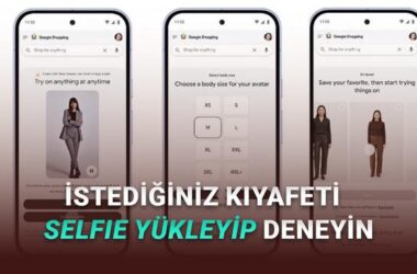 Google’ın Yeni Selfie ile Kıyafet Deneme Özelliği: Alışverişte Dijital Deneyimin Yeni Dönemi