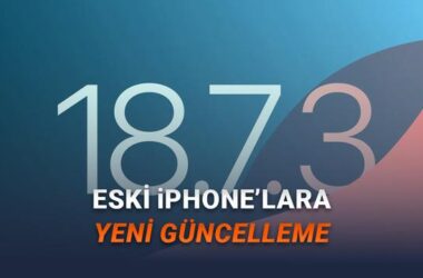 iOS 18.7.3 Güvenlik Güncellemesi Yayınlandı: iOS 26’ya Geçmeyenler İçin Kritik Yenilikler
