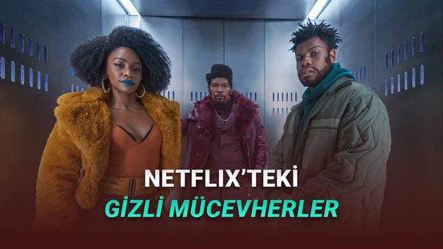 Netflix'te Olmasına Rağmen Kimsenin Bilmediği Harika Filmler