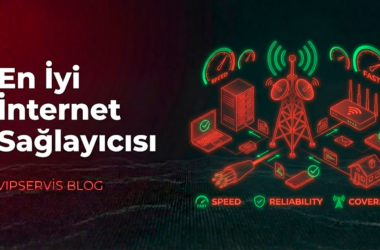 En İyi İnternet Sağlayıcısı (2026) Seçerken Dikkat Edilmesi Gerekenler