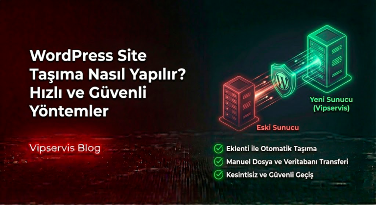 WordPress Site Taşıma Nasıl Yapılır? Hızlı ve Güvenli Yöntemler