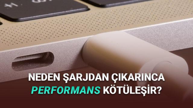 Herkesi Sinir Eden O Sorun: Laptoplar, G&uuml;&ccedil; Tasarrufu Kapalı Olsa Bile Neden Şarjdan &Ccedil;ıkarılınca Yavaşlar?