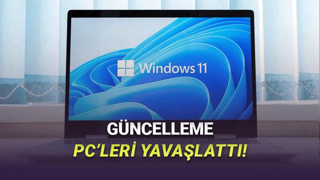 Microsoft, Windows 11 Kullanıcılarını Yine &Ccedil;ileden &Ccedil;ıkardı: Yeni G&uuml;ncellemesi PC'leri Yavaşlattı!