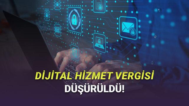 Dijital Hizmet Kazançlarından Alınan Dijital Hizmet Vergisi Oranı Düşürüldü!