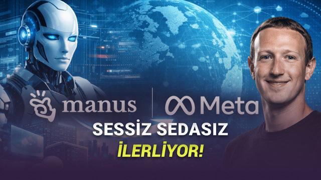Meta, Yapay Zek&acirc; Girişimi Manus&rsquo;u Satın Aldı: Google ve OpenAI&rsquo;a Karşı "Ajan" Hamlesi!