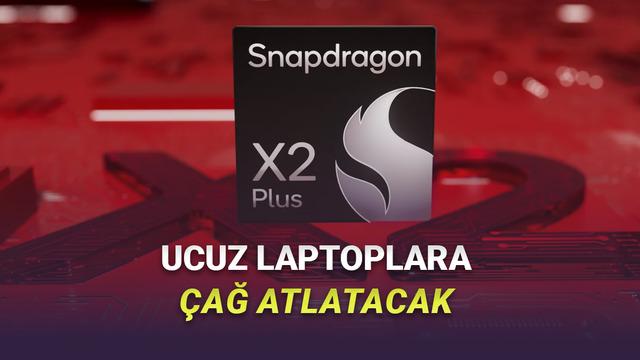 Uygun Fiyatlı Laptoplara Çağ Atlatacak İşlemci Snapdragon X2 Plus Duyuruldu