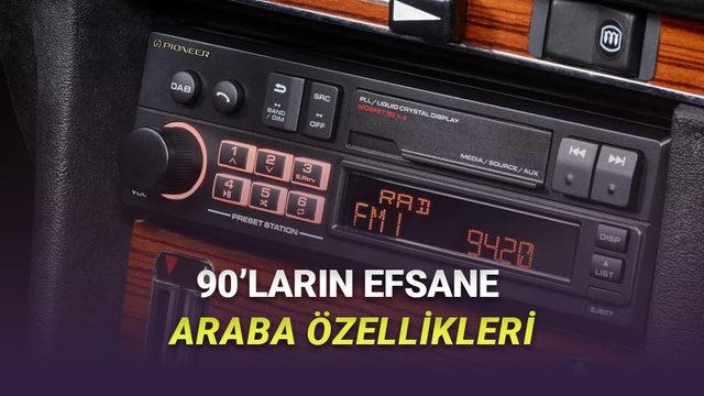 90&rsquo;lar Arabalarında Olup Bug&uuml;n Kaybolan &Ouml;zellikler