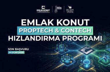 Emlak Konut PropTech & ConTech Hızlandırma Programı: Geleceğin İnşaat Teknolojileri İçin Başvuru Süresi Uzatıldı