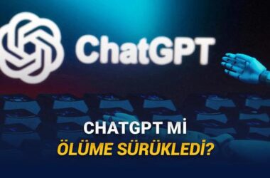 ChatGPT Kullanımı Sonrası İntihar Davası: OpenAI ve Yapay Zekâ Güvenliği