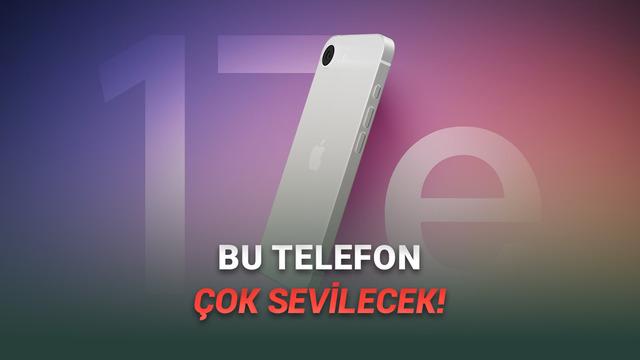 iPhone 17e'nin Bazı &Ouml;zellikleri Belli Oldu: Apple, Bir Devri Resmen Kapatacak!