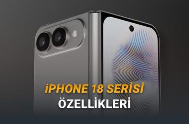 iPhone 18 Pro, iPhone 18 Pro Max ve iPhone Fold: Özellikleri, Yenilikleri ve Geleceği