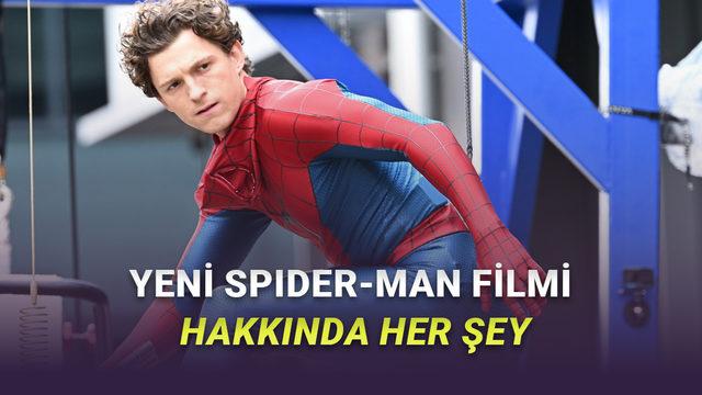 Spider-Man: Brand New Day Filmi Hakkında Bilmeniz Gereken Her Şey
