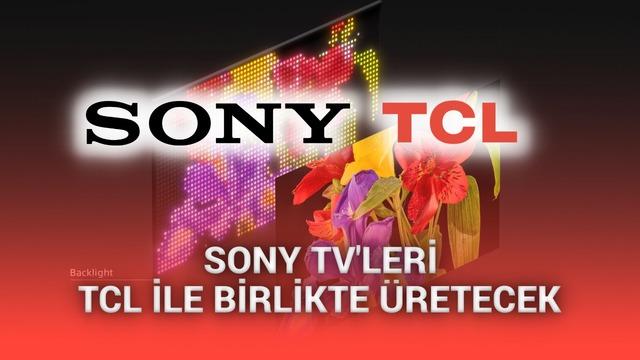 Sony ve TCL Stratejik Ortaklık ile TV Pazarında Yeni Dönem Başlatıyor