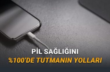 Pil Sağlığını Korumak İçin Telefonu Nasıl Şarj Etmeliyiz? (Bu Yöntemlerin Hepsi Önemli…)