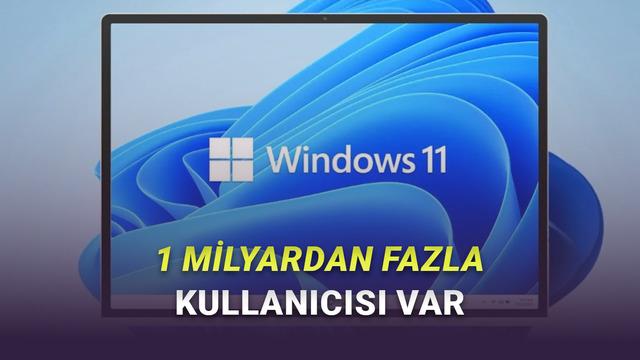 Windows 11 Tarih Yazdı: 1 Milyar Kullanıcıyı Ge&ccedil;ti!