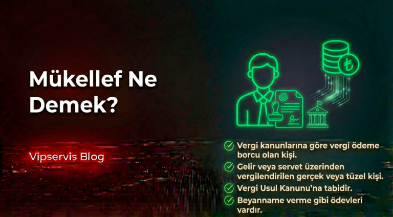 Mükellef Ne Demek? Vergi Mükellefi Olmanın Anlamı ve Sorumlulukları