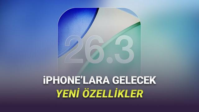 iOS 26.3 ile Gelecek İlk &Ouml;zellikler Ortaya &Ccedil;ıktı (iPhone'dan Android'e Ge&ccedil;ecekler İ&ccedil;in Harika Haber) 