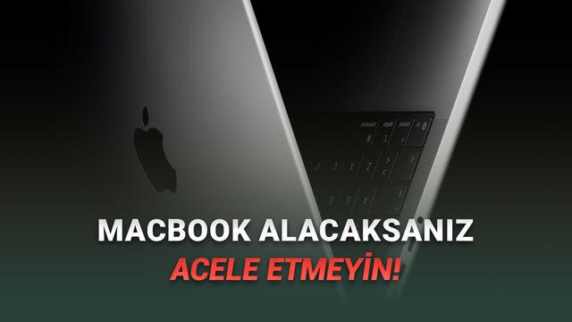 MacBook Almak İçin Acele Etmeyin: M5 Pro ve M5 Max İşlemcili MacBook Pro'ların Ne Zaman Tanıtılacağı Ortaya Çıktı
