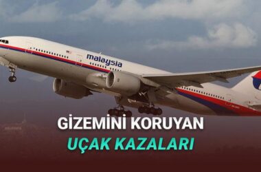Gökyüzünün Karanlık Noktaları: Sebebi Bir Türlü Açıklanamayan Uçak Kazaları