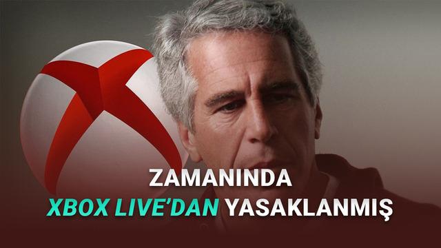 Microsoft, Epstein&rsquo;i Xbox Live&rsquo;dan Kalıcı Olarak Ban'ladığı Ortaya &Ccedil;ıktı
