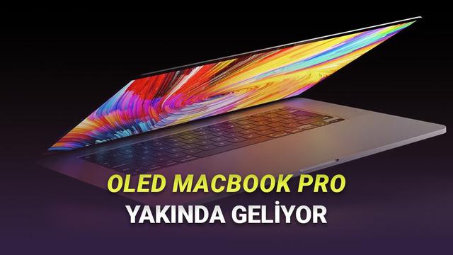 OLED Ekranlı MacBook Pro 2026’da Geliyor: Yenilikler, Tarih ve Tüm Detaylar