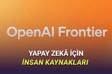 OpenAI Frontier: İş Dünyasını Dönüştüren Yeni Yapay Zekâ Platformu