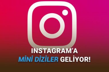 Instagram Mini Dizi Özelliğiyle Dijital Eğlencede Yeni Dönem