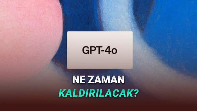 OpenAI, GPT-4o ve GPT 5 Gibi Modellerini Ne Zaman ChatGPT'den Kaldıracağını A&ccedil;ıkladı (Kullanmak İ&ccedil;in Son Saatler)