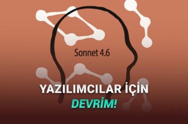 Claude Sonnet 4.6 Duyuruldu: Yazılım Sektöründe Yeni Dönem Başlıyor!