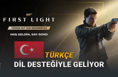 007 First Light Türkçe Dil Desteğiyle Geliyor: Fiyat, Çıkış Tarihi ve Detaylı İnceleme