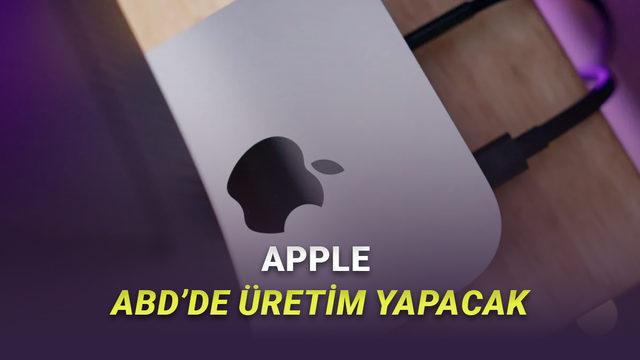Apple, Bu Yıl Resmen ABD’de Mac Üretimine Başlayacağını Açıkladı